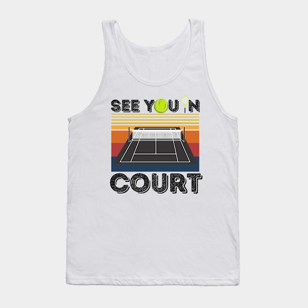 See You In Court Tennis Player Tank Top by JustBeSatisfied